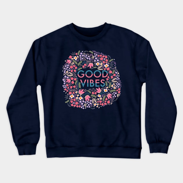 Good vibes, floral Crewneck Sweatshirt by Valeria Frustaci 